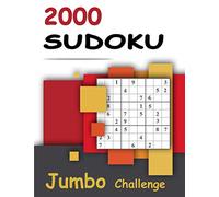2000 Sudoku Jumbo Challenge: Sudoku Classique - 2000 Grilles - Niveaux Facile à Expert - Livre Sudoku pour Adultes
