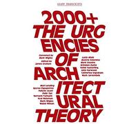 2000+ - The Urgenices Of Architectural Theory