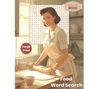 2000 Word Search - Food Large Print: Relax, unwind, and feed your mind with cozy word searches inspired by all things foodie ...breakfast, baking, ... favorites - Easy to read for all ages!