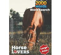 2000 Word Search Horse Large Print Puzzle Book: Horse Lovers Collection Easy-Read Equestrian Puzzles About Breeds, Riding, Racing, Gear & Stable Life| ... Animals With This Engaging Activity
