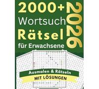 2000+ XXL Wortsuchrätsel für Erwachsene und Senioren - Großdruck: Über 100 knifflige Rätsel mit ausmalbaren Begriffen | große Schrift für maximalen ... | Mit Lösungen | Stressabbau und Entspannung