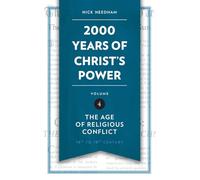 2000 Years of Christ's Power: The Age of Religious Conflict