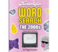 2000s Nostalgia Word Search Puzzles - Large Print: Early 2000s-themed Puzzles featuring Music, TV, Movies, Toys, Fashion, School, Celebrities, and Pop Culture