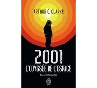 2001 : L'Odyssée de l'espace Arthur C. Clarke (Auteur), Gilles Goullet (Traduction)