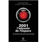 2001 : L'odyssée De L'espace : Au Carrefour Des Arts Et Des Sciences