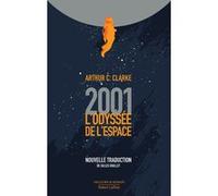 2001, L'Odyssée de l'espace - nouvelle traduction Arthur C. Clarke (Auteur), Gilles Goullet (Traduction)