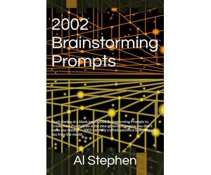 2002 Brainstorming Prompts: Stuck staring at a blank page? 2002 Brainstorming Prompts to Create New Possibilities is the idea-generation engine you ... questions built to break you from the mould.