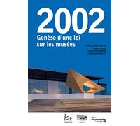 2002 - Genèse D'une Loi Sur Les Musées