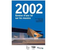 2002 - Genèse D'une Loi Sur Les Musées