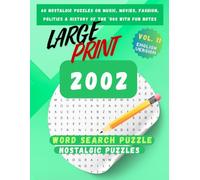 2002 Word Search Puzzle Book for Adults (Large Print): VOL.11 - 60 Nostalgic Puzzles - Music, Movies, History - With Fun Notes