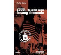2006 : Ils ont fait couler le sang du monde
