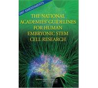 2007 Amendments To The National Academies' Guidelines For Human Embryonic Stem Cell Research