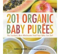 201 Organic Baby Purees by Gardner & Tamika L Tamika Gardner (Auteur)