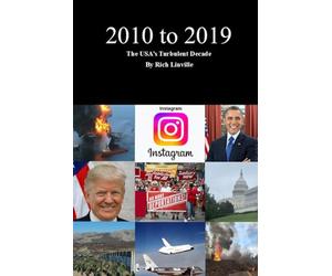 2010 to 2019 The USA’s Turbulent Decade