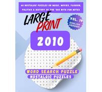 2010 Word Search Puzzle Book for Adults (Large Print): VOL.19 - 60 Nostalgic Puzzles - Music, Movies, History - With Fun Notes