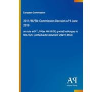 2011/88/EU: Commission Decision of 9 June 2010: on state aid C 1/09 (ex NN 69/08) granted by Hungary to MOL Nyrt. (notified under document C(2010) 3553)