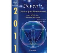 2011 - Devenir - Eveiller le grand potentiel humain (livre + CD) Eveiller le grand potentiel humain 2011 - Claire Laberge - Ariane Publications - broché - Essai