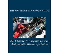 2011 Guide To Virginia Law on Automobile Warranty Claims