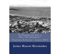 2012 El Panamá De Ayer Y Hoy: Séptima Edición - Junio 2012 Paperback Book By Jaime Massot H.