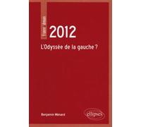 2012. L’Odyssée de la gauche ? - Benjamin Menard - Ellipses - broché - Essai