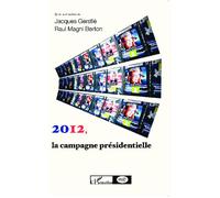 2012, la campagne présidentielle - Jacques Gerstlé - L'harmattan - broché - Essai