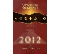 2012, La Prophétie Des Serpents