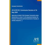 2013/397/EC: Commission Decision of 26 May 2009: approving on behalf of the European Community certain amendments to Annex V to the Agreement between ... of Canada on sanitary measures [...]