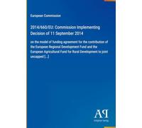 2014/660/EU: Commission Implementing Decision of 11 September 2014: on the model of funding agreement for the contribution of the European Regional ... for Rural Development to joint uncapped [...]