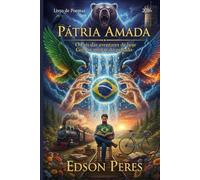 2016 PÁTRIA AMADA: O País das aventuras de hoje Com as marcas do passado
