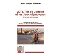 2016, Rio de Janeiro et les Jeux olympiques Une cité réinventée - Jean-Jacques Fontaine - L'harmattan - broché - Essai