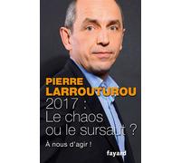 2017 le chaos ou le sursaut À nous d'agir ! - Pierre Larrouturou - Fayard - broché - Essai