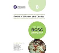 2018-2019 Basic And Clinical Science Course (Bcsc), Section 8: External Disease And Cornea