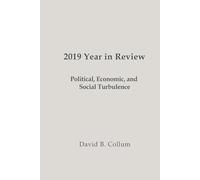 2019 Year in Review: Political, Economic, and Social Turbulence