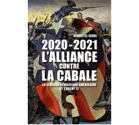 2020-2021 L'alliance contre la Cabale La seconde révolution américaine et l'agent 17 - Christel Seval - Atlantes Eds - broché - Essai
