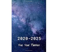 2020-2025 Five Year Planner: Monthly Schedule Organizer - Agenda Planner For The Next Five Years, 60 Months Calendar, Appointment Notebook, Monthly: ... Cover (2020-2025 Calendar Planner) (Volume 6)