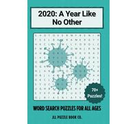 2020: A Year Like No Other - Word Search Puzzle Book: 70+ Puzzles Reflecting the Memes, Mayhem & Milestones of 2020