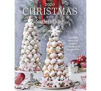 2020 Christmas with Southern Living: Inspired Ideas for Holiday Cooking and Decorating