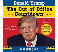 2020 Donald Trump Out of Office Countdown Wall Calendar: Counting Down to the Bitter End!