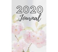 2020 Journal Floral Flowers, Blank Lined Diary For Thoughts Ideas And Dreams, 6x9
