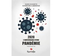 2020 L’abécédaire d’une pandémie - Marie-Elisabeth Sanselme-Cardenas - Spinelle Eds - broché - Essai