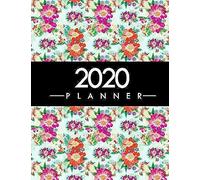 2020 Planner: January-December 2020 12-Monthly Calendar Schedule Organizer With Inspirational Quotes Unique Customized Cover-Themed Colored Interior Border Volume 7 Lovely Floral Design 8.5
