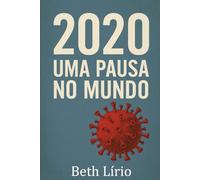2020 Uma Pausa no Mundo