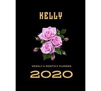 2020 Weekly & Monthly Planner: Kelly...This Beautiful Planner Is For You-Reach Your Goals / Journal For Women & Teen Girls / Dreams Tracker & Goals Setting / Beautiful Planner Notebook / Academic Agen