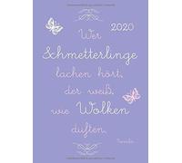 2020 "Wer Schmetterlinge Lachen Hoert, Der Weiss, Wie Wolken Duften": Dicker Tagebuch Kalender - Din A4 - 1 Tag Pro Din A4 Seite