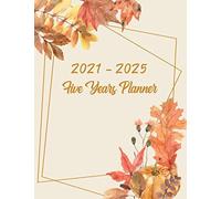 2021-2025 Five Year Planner:: 60 Months Calendar Monthly Planner Book. Monthly Planner Agenda Schedule Organizer. Time Management Planner. Notebook Of 5 Years To Take Action. January 2021 To December