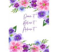 2021 - 2025 Monthly Planner 5 Years Dream It Believe It Achieve It: 60 Months Yearly And Monthly Calendar, Weekly Planner, Agenda ... Year, Plan And Schedule Your Next Five Years