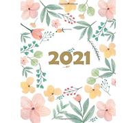 2021 Daily Planner: One Page A Day - 365 Days: 8.5" X 11" Large - 370 Pages - Beautiful Cover With Lovely Watercolor Flowers - Schedule Organizer- Agenda , Calendar, Appointment Notebook