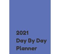 2021 Day By Day Planner: 2021 Planner For A Year - 365 Days 5am To 8pm - Contact And Website Page