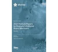 2021 Feature Papers By Diversity's Editorial Board Members
