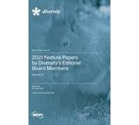 2021 Feature Papers By Diversity's Editorial Board Members